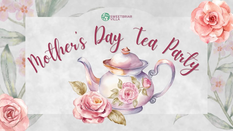 Mother’s Day Tea Party at Sweetbriar Villa
