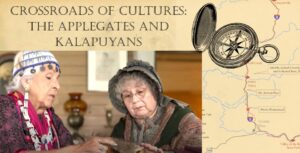 History Uncorked – Crossroads of Culture: The Applegates and the Kalapuyans – Karen Rainsong