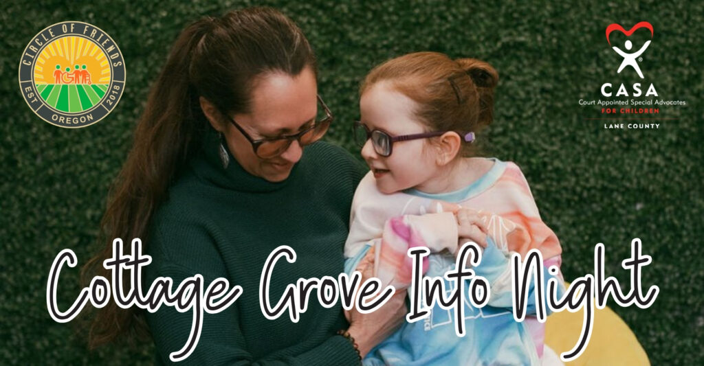 Cottage Grove Info Night with CASA of Lane County and Circle of Friends