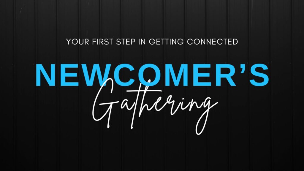 Newcomer’s Gathering