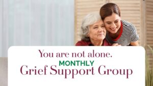 You Are Not Alone. Monthly Grief Support Group at Sweetbriar Villa